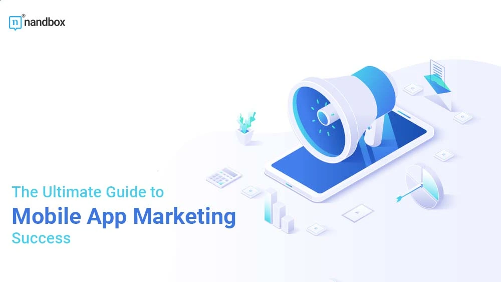 The-Ultimate-Guide-to-Mobile-App-Marketing-Success