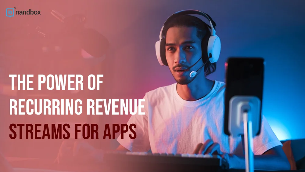 The Power of Recurring Revenue Streams for Apps