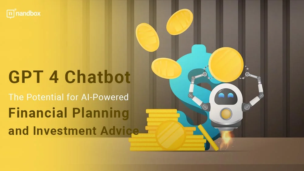 GPT 4 Chatbot The Potential for AI-Powered Financial Planning and Investment Advice