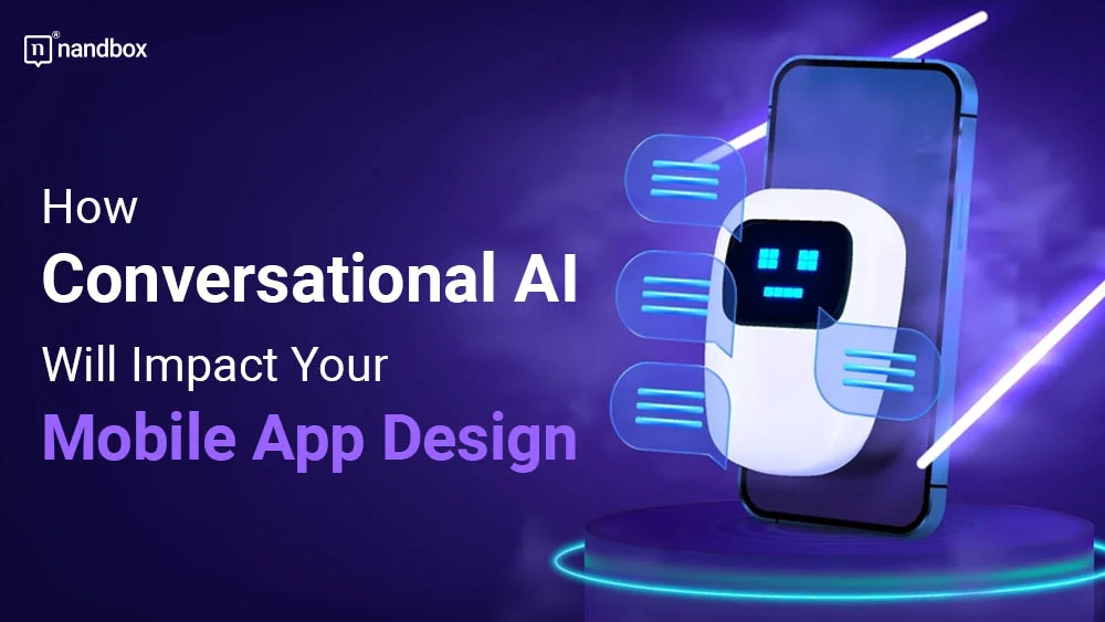 How-Conversational-AI-Will-Impact-Your-Mobile-App-Design