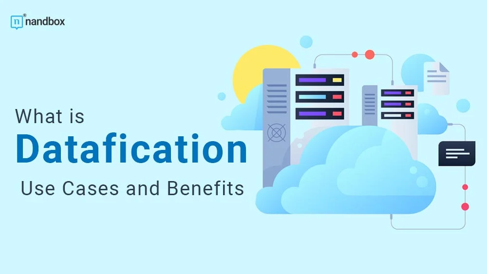What is Datafication Use Cases and Benefits