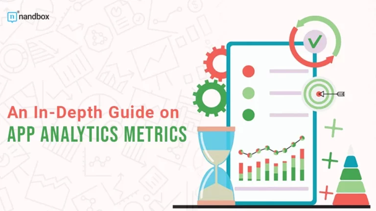 An in-depth guide on app analytics metrics