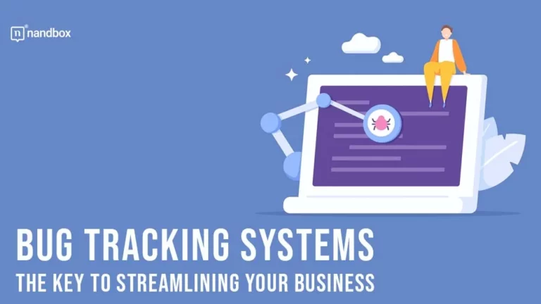 Bug Tracking Systems The Key to Streamlining Your Business