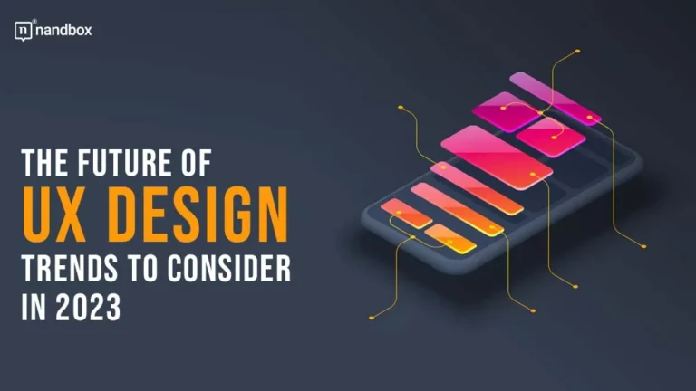 The Future of UX Design Trends to Consider in 2023