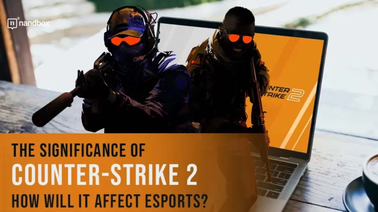 The Significance of Counter-Strike 2 How Will It Affect Esports (1)