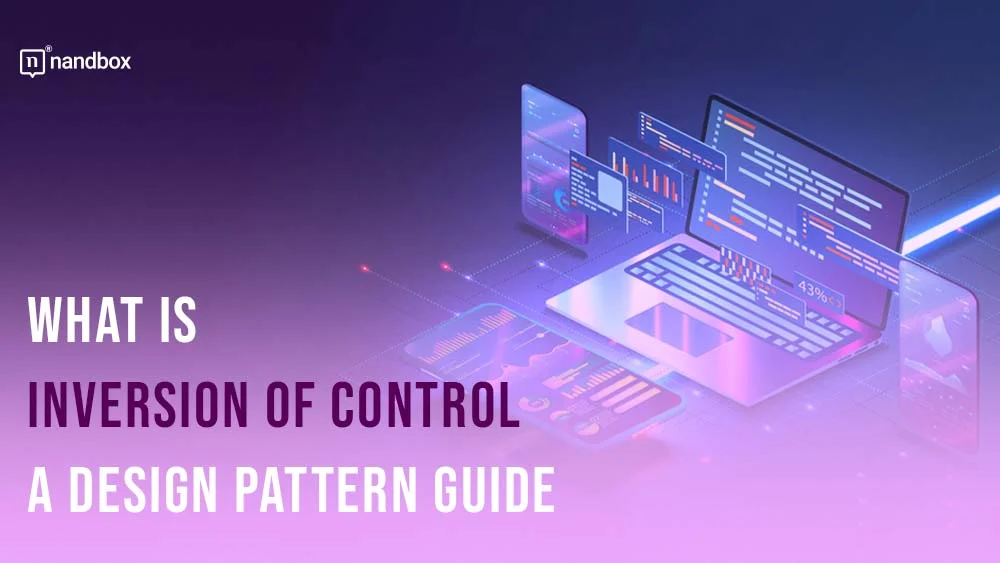 What Is Inversion of Control (IoC) A Design Pattern Guide