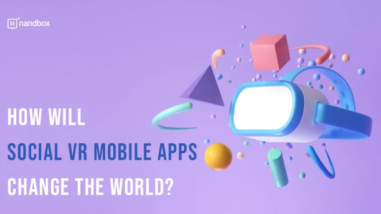 How-Will-Social-VR-Mobile-Apps-Change-the-World