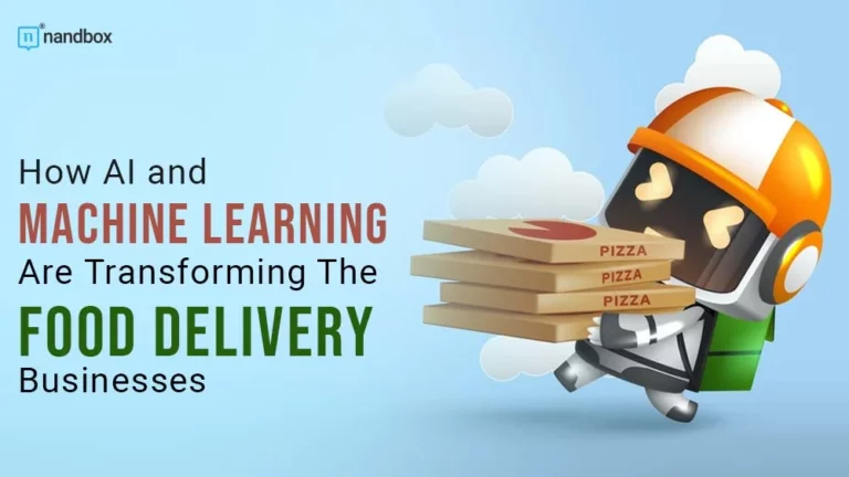 How AI and Machine Learning Are Transforming The Food Delivery Businesses