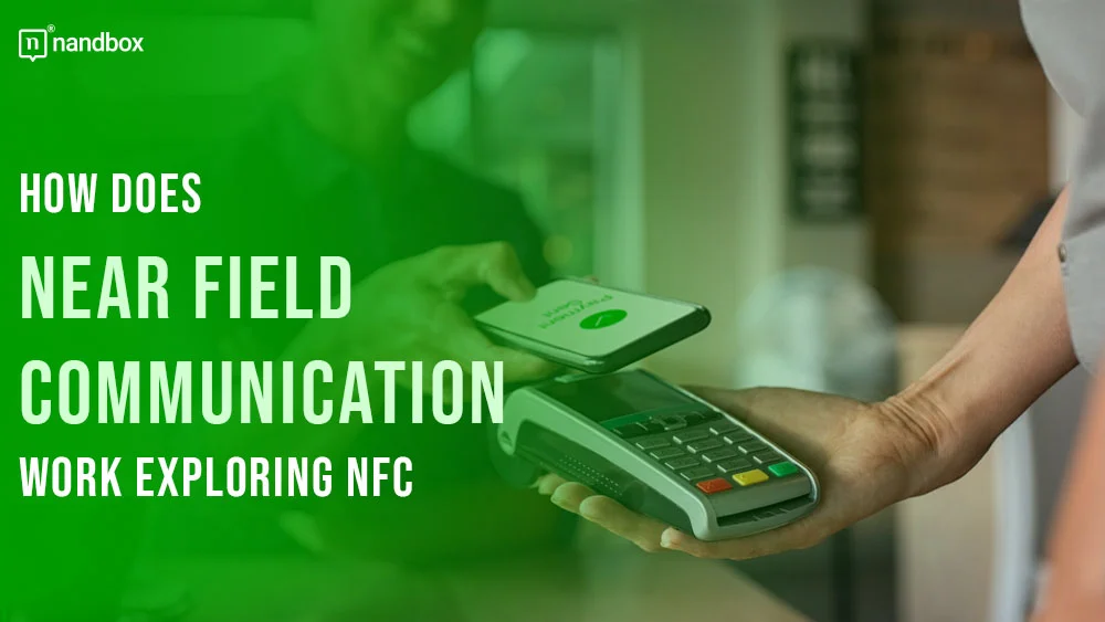 How Does Near Field Communication Work Exploring NFC