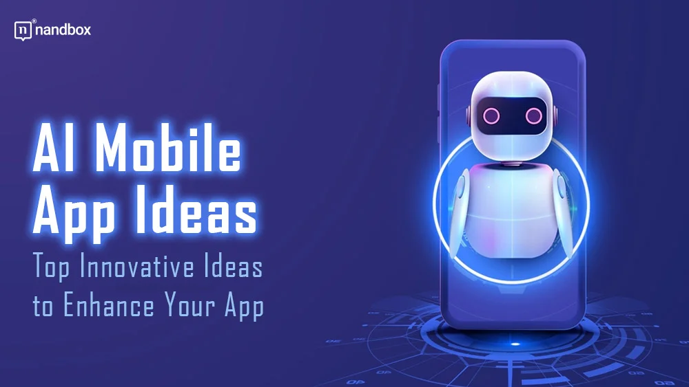AI-Mobile-App-Ideas-Top-Innovative-Ideas-to-Enhance-Your-App