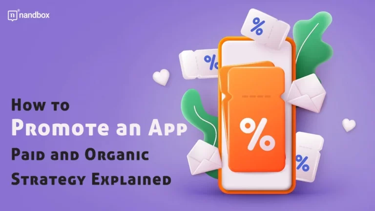 How to Promote an App Paid and Organic Strategy Explained