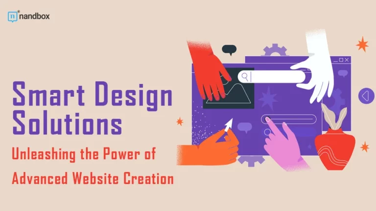 Smart Design Solutions Unleashing the Power of Advanced Website Creation