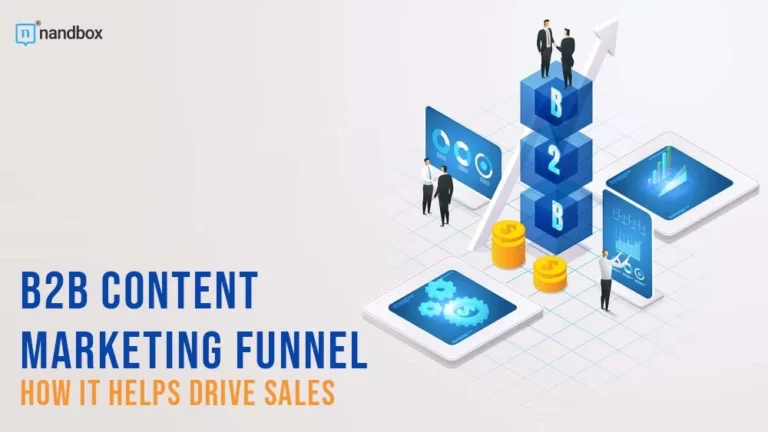 B2B Content Marketing Funnel How It Helps Drive Sales