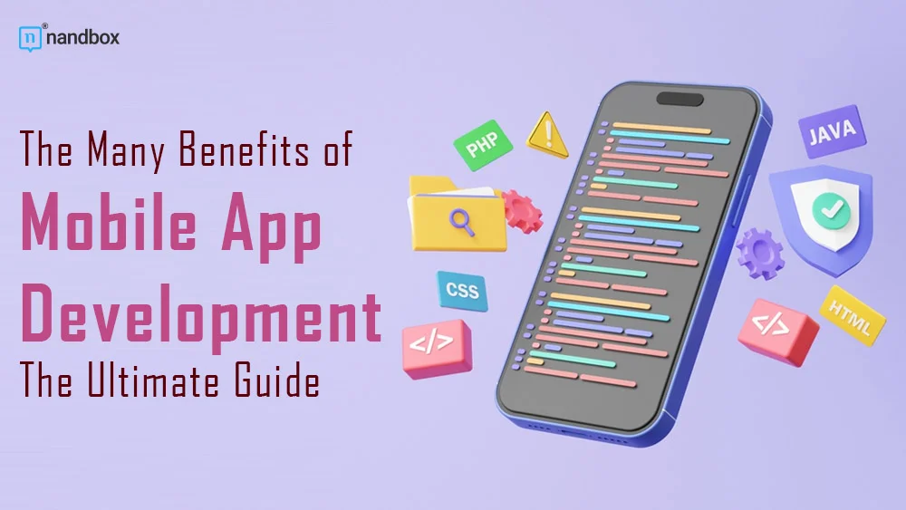 The-Many-Benefits-of-Mobile-App-Development-The-Ultimate-Guide