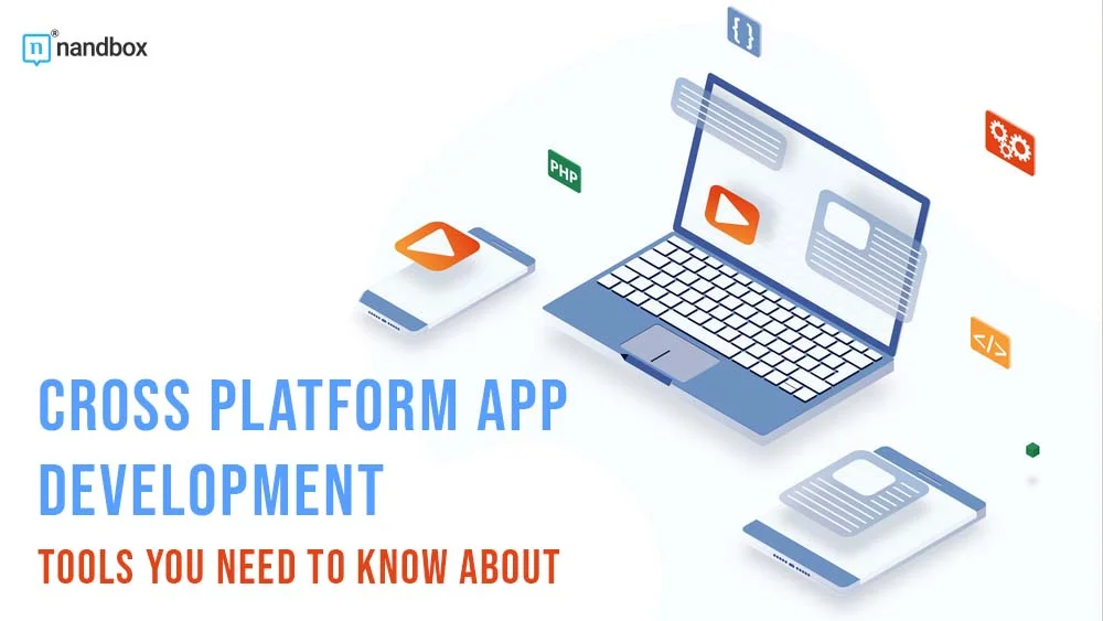 Cross-Platform-App-Development-Tools-You-Need-to-Know-About