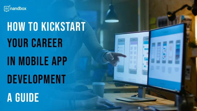 How-to-Kickstart-Your-Career-in-Mobile-App-Development-A-Guide