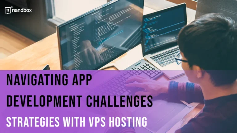 Navigating-App-Development-Challenges-Strategies-With-VPS-Hosting