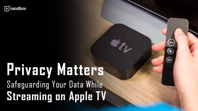 Privacy Matters Safeguarding Your Data While Streaming on Apple TV (1)