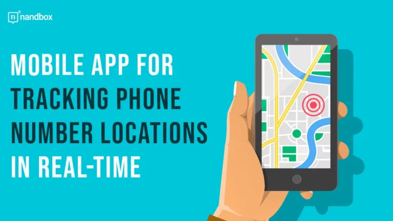 Mobile App for Tracking Phone Number Locations in Real-Time
