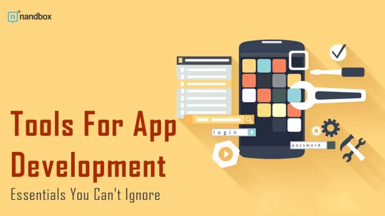 Tools-For-App-Development-Essentials-You-Cant-Ignore