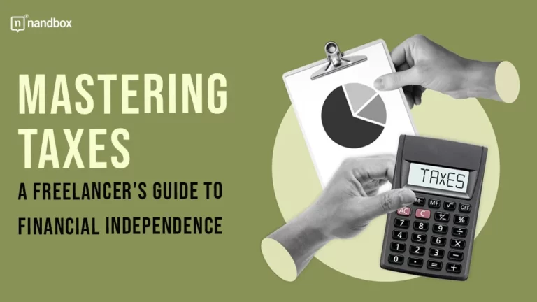 Mastering Taxes A Freelancer’s Guide to Financial Independence