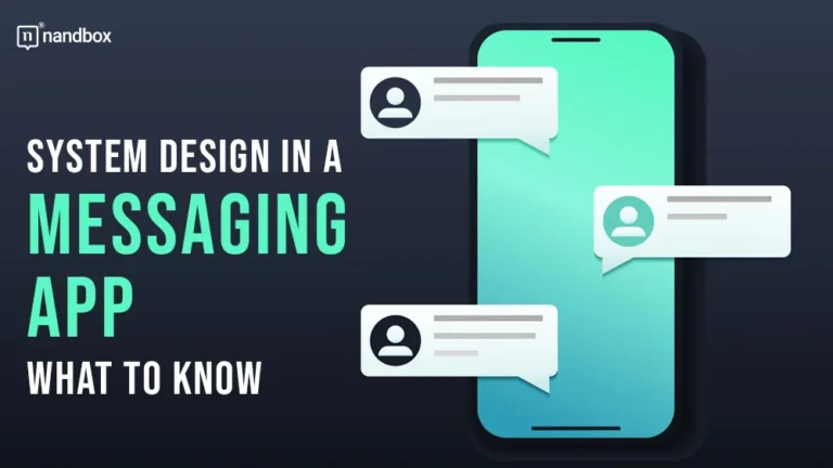 System-Design-in-a-Messaging-App-What-to-Know