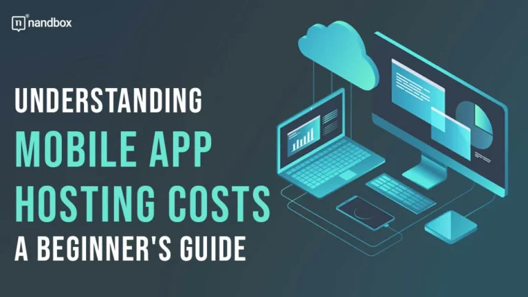 Understanding-Mobile-App-Hosting-Costs-A-Beginners-Guide