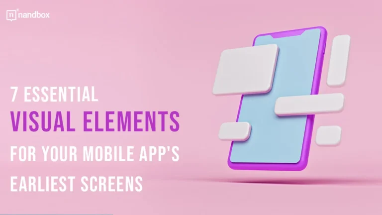 7-Essential-Visual-Elements-for-Your-Mobile-Apps-Earliest-Screens