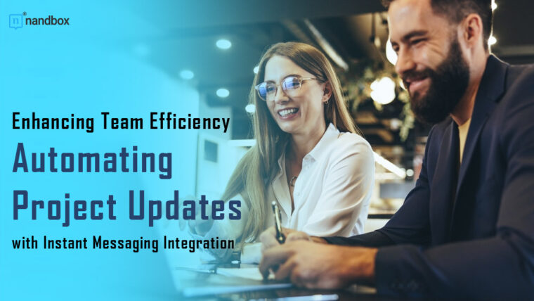 Automating Project Updates with Instant Messaging Integration - nandbox ...