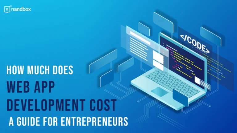 How-much-does-web-app-development-cost-A-Guide-For-Entrepreneurs
