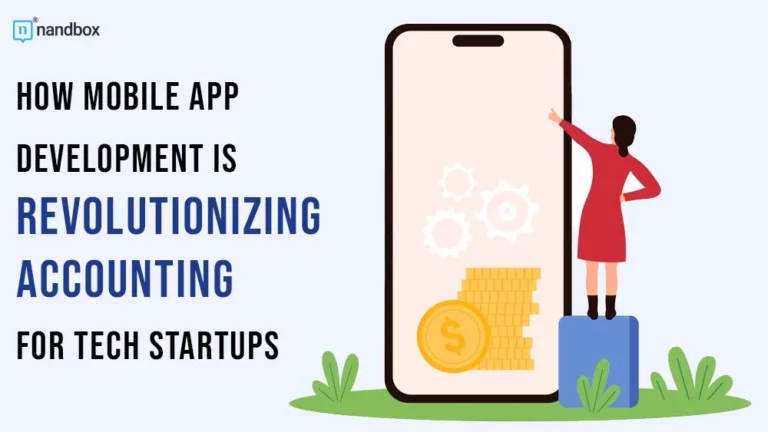 How-Mobile-App-Development-is-Revolutionizing-Accounting-for-Tech-Startups
