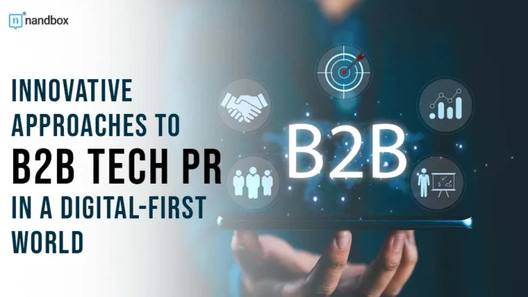 Innovative Approaches to B2B Tech PR in a Digital-First World
