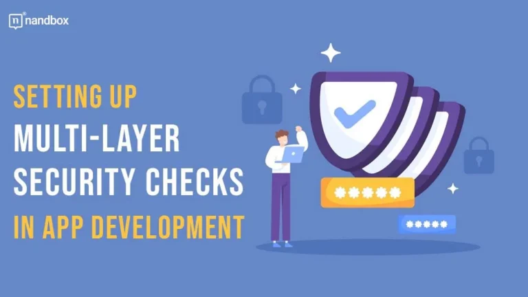 Setting-Up-Multi-Layer-Security-Checks-In-App-Development-1