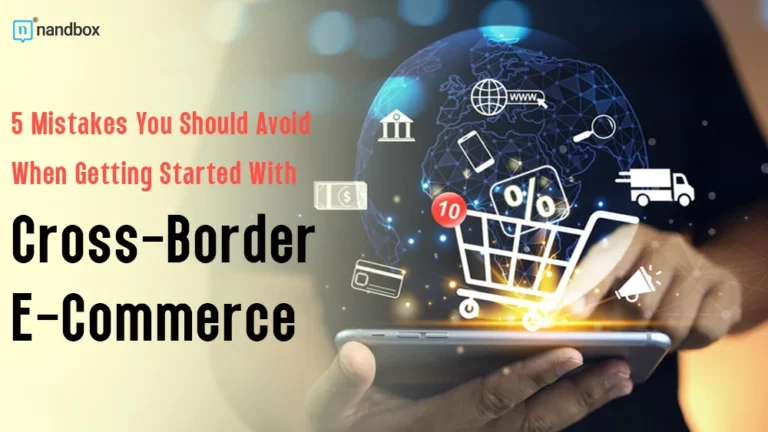 You Should Avoid When Getting Started With Cross-Border E-Commerce