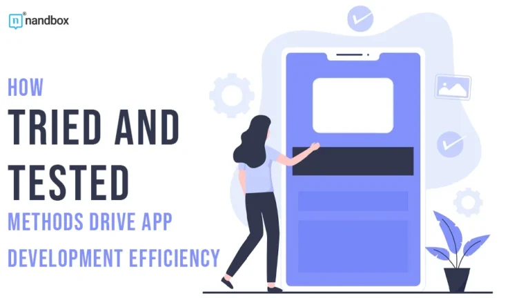 How-Tried-and-Tested-Methods-Drive-App-Development-Efficiency