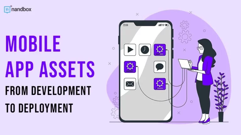 Mobile App Assets From Development to Deployment