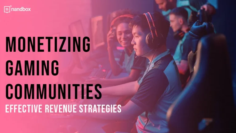 Monetizing Gaming Communities