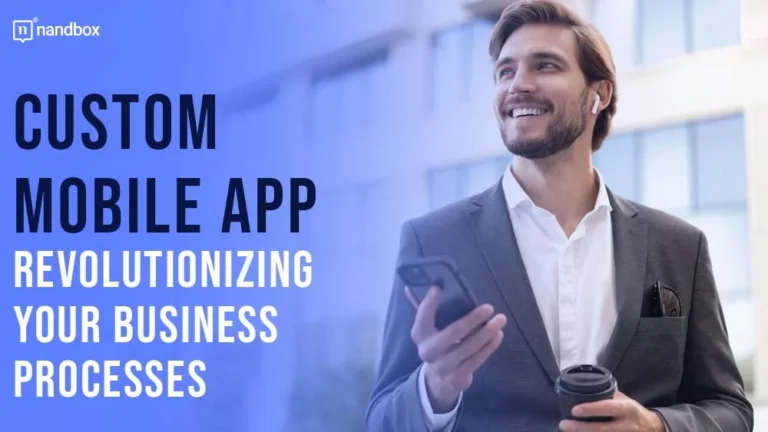 Custom-Mobile-App-Revolutionizing-Your-Business-Processes