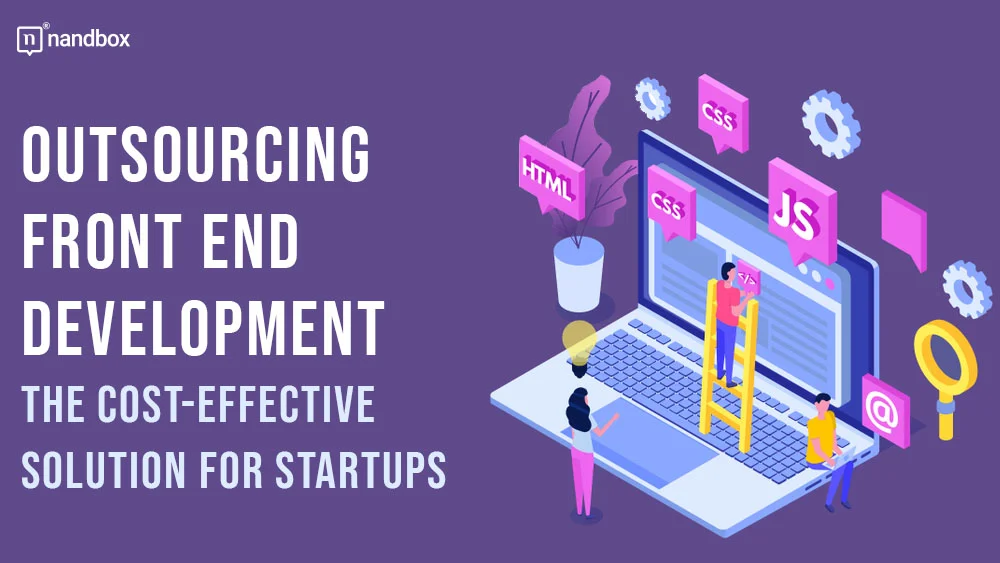 Outsourcing Front End Development The Cost-Effective Solution for Startups