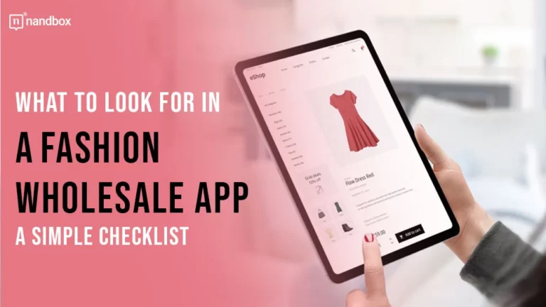 What to Look for in a Fashion Wholesale App A Simple Checklist