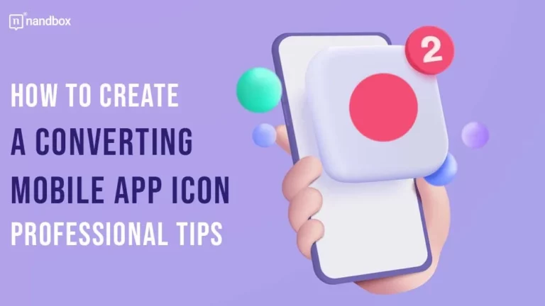 How to Create a Converting Mobile App Icon Professional Tips