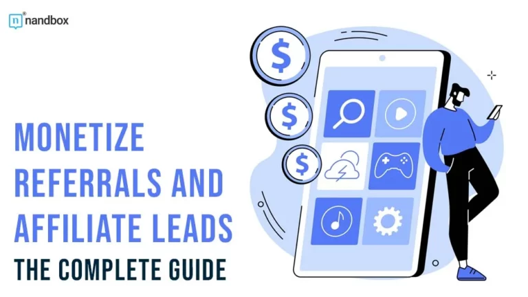 Monetize Referrals and Affiliate Leads The Complete Guide