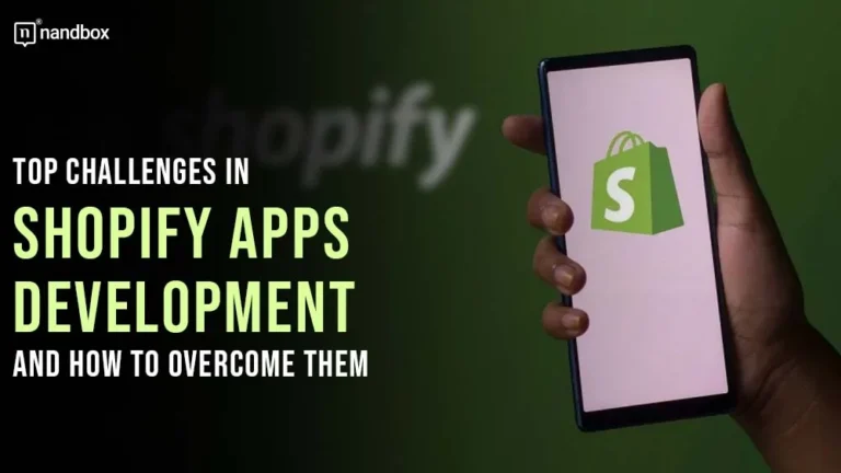 Top Challenges in Shopify Apps Development and How to Overcome Them