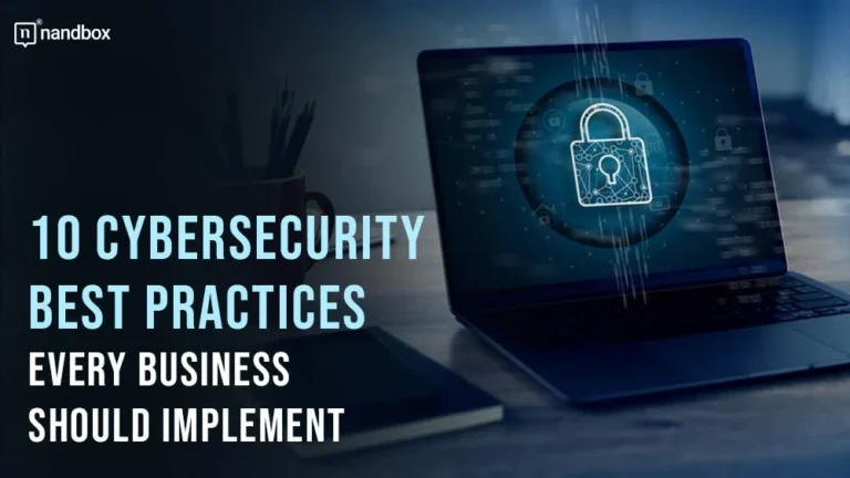10 Cybersecurity Best Practices Every Business Should Implement