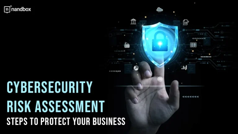Cybersecurity Risk Assessment Steps to Protect Your Business