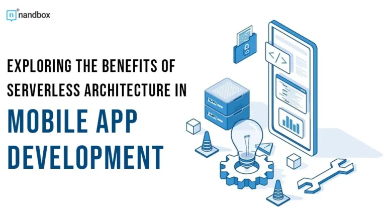 Exploring-the-Benefits-of-Serverless-Architecture-in-Mobile-App-dev