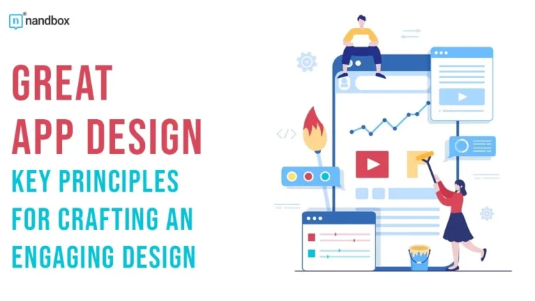 Great App Design Key Principles for Crafting an Engaging Design
