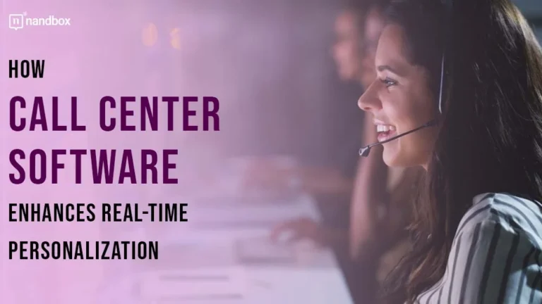 How Call Center Software Enhances Real-Time Personalization