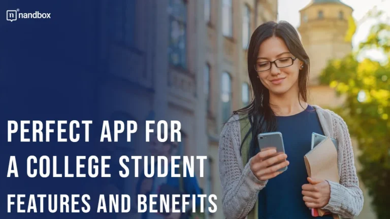 Perfect App for a College Student Features and Benefits