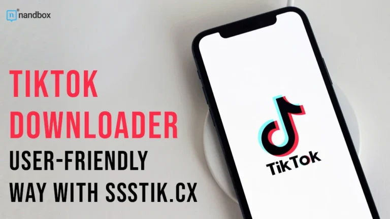 TikTok Downloader User-Friendly Way with SSSTIK.CX